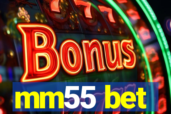 mm55 bet